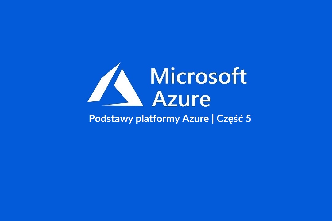 Podstawy platformy Azure — część 5: Opis funkcji obsługi tożsamości, ładu, prywatności i zgodności